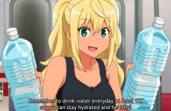 Blonde anime girl with large water bottles, Captioned: "Remember to drink water everyday at least 1LT so you can stay hydrated and healthy!"